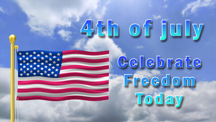 4th of july and celebrate freedom today greetings for usa independence day with waving usa flag in bright sky. independence day blessings and greetings illustration