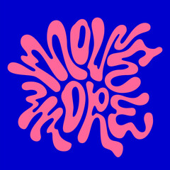 Move More. The typography features a playful and organic lettering style, creating a vibrant and energetic mood associated with an active lifestyle. Сolor palette is bold, combining pink, blue tones