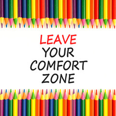 Leave your comfort zone symbol. Concept words Leave your comfort zone on beautiful white paper. Beautiful white paper background. Business psychological Leave your comfort zone concept. Copy space.