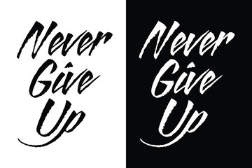 Obraz premium Never give up text design vector. Never give up typography design vector 