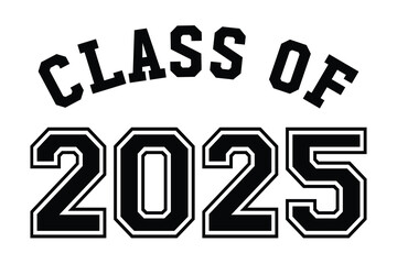 Class of 2025 vector, Class of 2025 vector illustration. Editable class of 2025 typography design vector