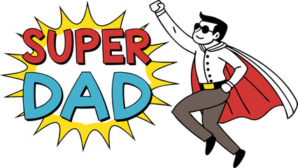 A cartoon illustration of a super dad superhero representing fatherhood and celebrating the strength of fathers