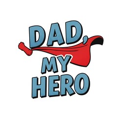 Dad my hero isolated on white background