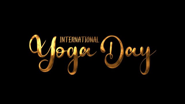 International yoga day text animation in gold. Suitable for promotional material, social media posts, and blog graphics celebrating International Yoga Day.
