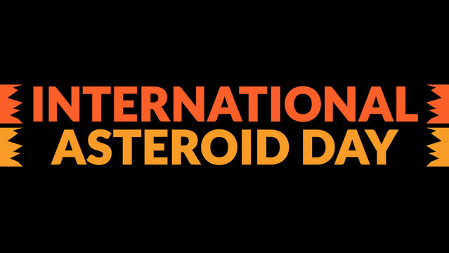 International Asteroid Day text with side lines on a black background. Which is observed every year in June to celebrate International Asteroid Day.
