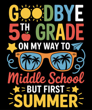 Goodbye 5th Grade To Middle School Funny GRADUATION