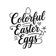 Colorful Easter Eggs. Easter Quotes Vector Design Isolated on White Background