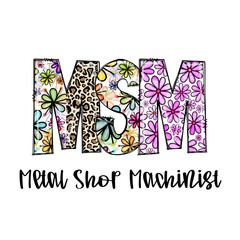 Colorful MOM Metal Shop Machinist Design with Flowers and Leopard Print