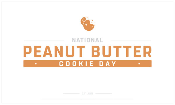 National Peanut Butter Cookie Day on white background, Typographic Design of National Peanut Butter Cookie Day, Vector Design of National Peanut Butter Cookie Day, National Peanut Butter Cookie Design