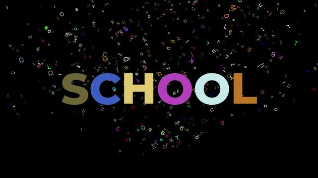 SCHOOL text appears with a flow of random letters in different colors and sizes rising from the bottom. Great for educational themes