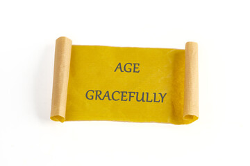 A yellow scroll features the phrase age gracefully, highlighting a positive approach to aging. The...