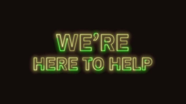 We&rsquo;re Here To Help Neon Text Seamless Loop 4K (Black Background) | Animated Promotional Typography for Video Editing