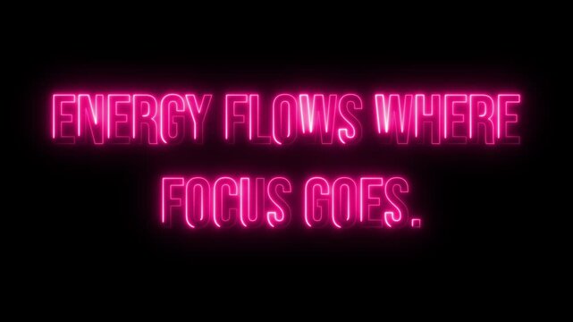 Multicolor Neon Energy flows where focus goes text animation