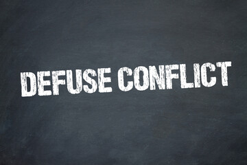 Defuse conflict	
