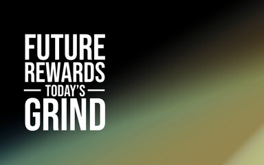 A powerful motivational quote displayed on a dark to light gradient background highlighting determination and the promise of future achievement through focus and persistence.