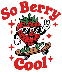  So Berry Cool Fruit Lover Strawberry Season