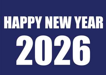 Happy New Year 2026 greeting card design features bold white text on a dark blue background perfect for holiday celebrations and festive wishes.