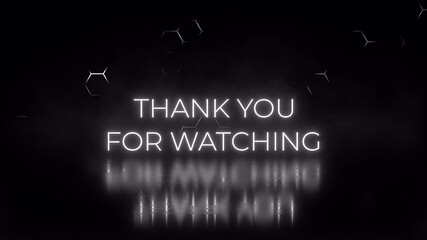 Animated neon thank you for watching screen, looping outro, hexagon pattern - Powered by Adobe