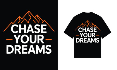 Chase your dreams motivational t-shirt design