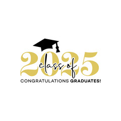 Class of 2025 Graduation Congratulations Graduates Celebration Design