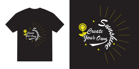 Create your own sunshine svg tshirt design, motivational vector, motivational typography tshirt design, cricut, inspirational quotes svg tshirt