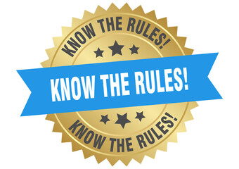 know the rules. know the rules round blue and gold label isolated on transparent background