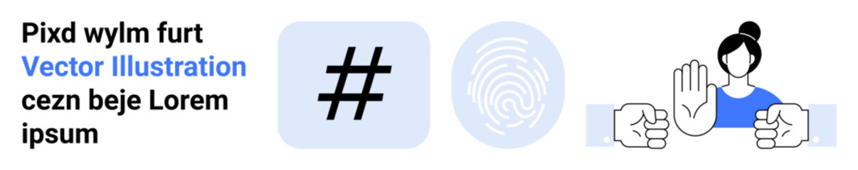 Hash symbol, fingerprint icon, and stop gesture with two fists representing data security, privacy, social media awareness, identity verification, access control, cyber safety, ideal for a simple