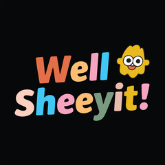 Funny Well Sheeyit