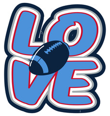 “Love” written in bold rounded letters with a football at the center of the word. Sports graphic design for fans, with light blue, white, red and navy blue colors, perfect for football enthusiasts	