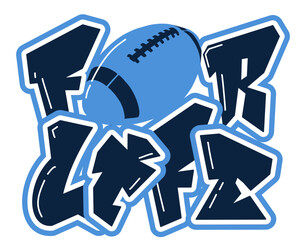 Bold “For Life” lettering with a football replacing the “O”, in blue and white with navy accents. A dynamic and iconic design for sports-themed projects.