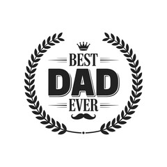 Best Dad Ever Mustache Laurel Wreath Vector Design