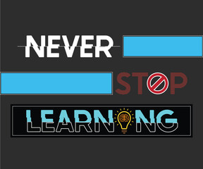Never stop learning – glitch style motivational quote design