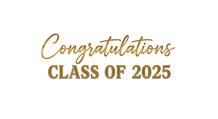 Elegant golden congratulations message for class of 2025 graduation celebration