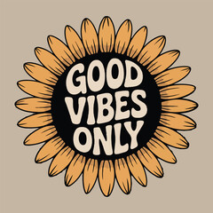 Good vibes only slogan with sunflower illustration