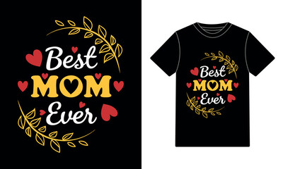 Best mom ever typography t-shirt design