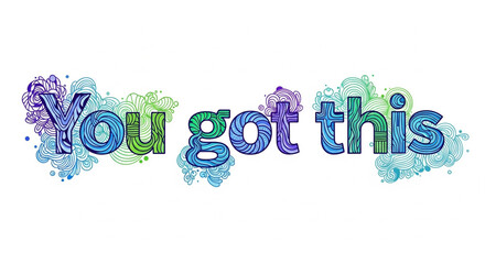You Got This typography, You Got This Text