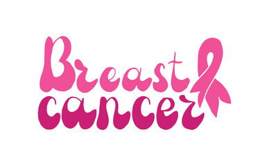 Breast Cancer handwritten groovy pink words with ribbon isolated on white background. Hand drawn retro lettering. Vintage Text banner poster card.