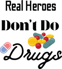 Real Heroes Don?t Do Drugs.eps