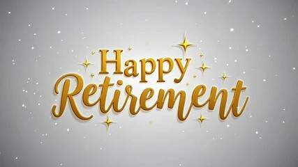 Golden Happy Retirement Text Animation A celebratory animation featuring elegant gold lettering wishing a happy retirement perfect for cards or presentations.