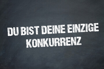 Du bist deine einzige Konkurrenz	
