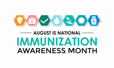 August Is National Immunization Awareness Month Protect Your Health with Vaccination. Medical concept. Stethoscope, Shield, syringe, heart, medicine, virus. Banner poster, flyer and background design.