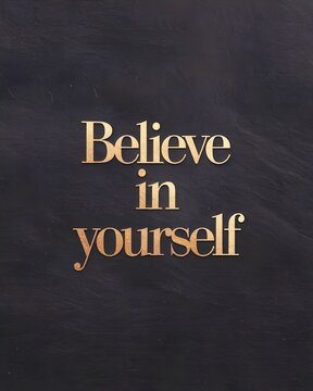 Believe in Yourself Gold Typography Quote, Motivational Inspirational Text on Dark Background - Modern Calligraphy Wall Art for Office Decor.