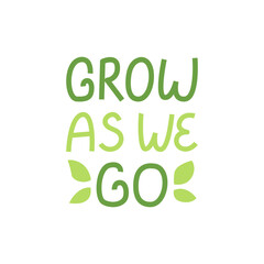 Fototapeta premium Grow as we go. Spring hand drawn vector lettering quote