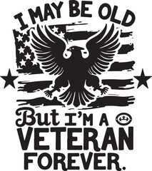 Veteran Forever Design, Proud American Soldier Tribute
I May Be Old, But a Veteran Forever – Patriotic Graphic
Timeless Veteran Pride, Military Honor and Flag Design