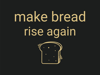 Make bread rise again inspirational baking t shirt graphic design