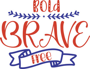 Bold Brave Free SVG | Patriotic Inspirational T-Shirt Design for Cricut & Sublimation