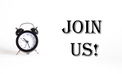 Join us symbol. Concept word Join us on Beautiful white background with alarm clock. Business and...