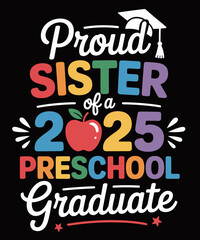 Proud Sister Class of 2025 Preschool Graduate Graduation