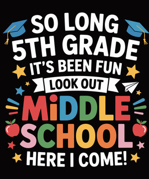 Funny So Long 5th Grade Graduation Middle School Here I Come