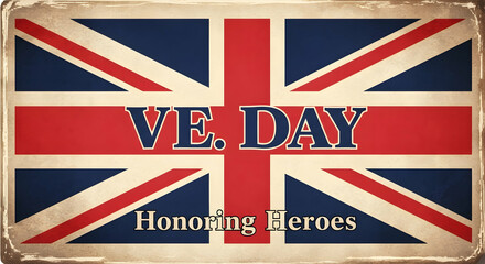 VE Day Commemorative Banner Honoring the Heroes of World War II